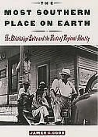 The Most Southern Place on Earth: The Mississippi Delta and the Roots of Regional Identity