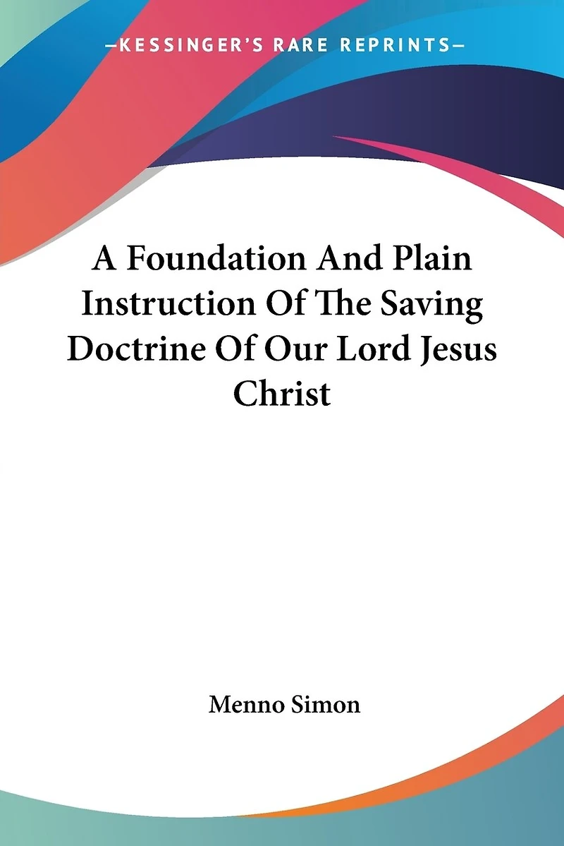 A Foundation And Plain Instruction Of The Saving Doctrine Of Our Lord Jesus Christ