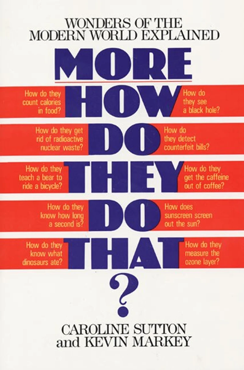 More How Do They That?