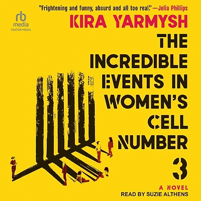 The Incredible Events Women's Cell Number 3: A Novel