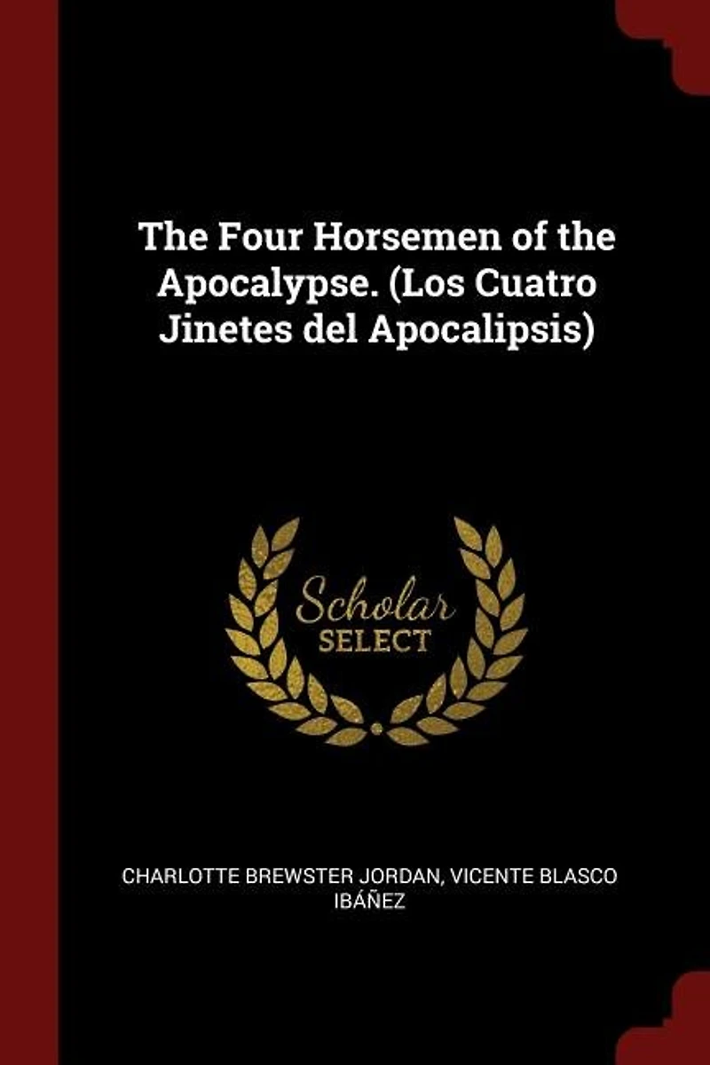 The Four Horsemen of the Apocalypse: (Los Cuatro Jinetes Del Apocalipsis