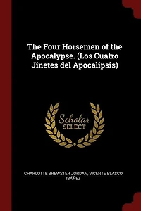 The Four Horsemen of the Apocalypse: (Los Cuatro Jinetes Del Apocalipsis