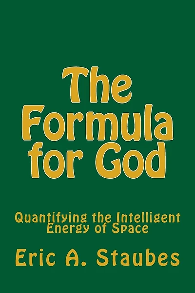 The Formula for God: Quantifying the Intelligent Energy of Space