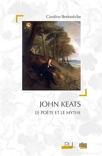 John Keats : le poète et mythe: mythe