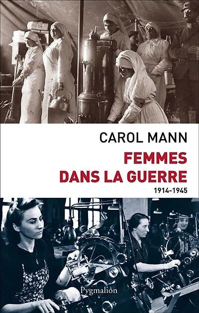 Femmes dans la guerre (1914-1945) : survivre au féminin devant et durant deux conflits mondiaux: mondiaux