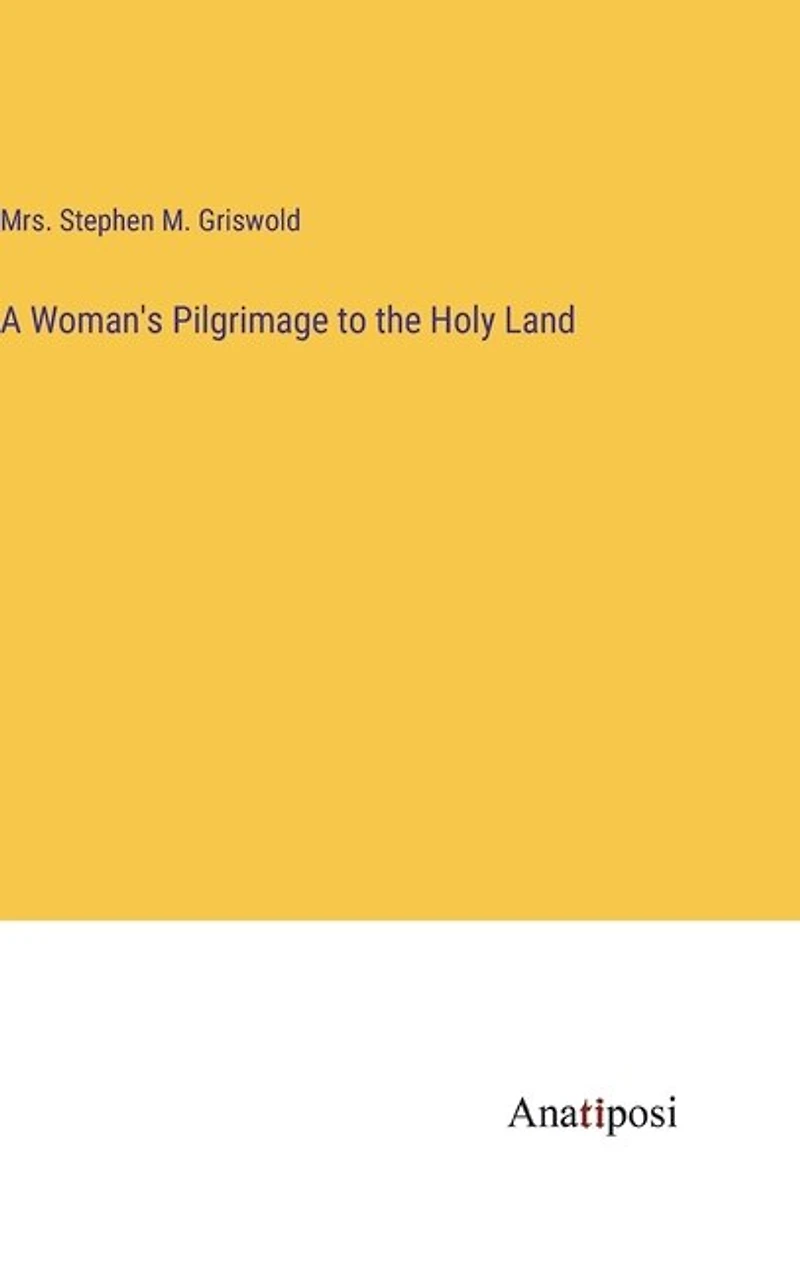 A Woman's Pilgrimage to the Holy Land