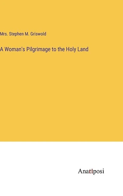 A Woman's Pilgrimage to the Holy Land