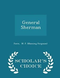General Sherman - Scholar's Choice Edition