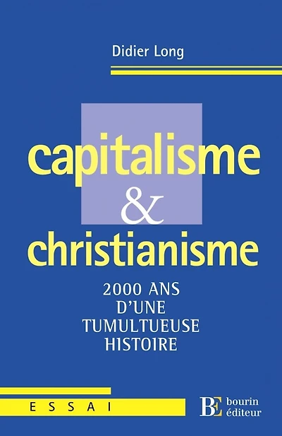 Capitalisme et christianisme: 2.000 ans d'une tumultueuse histoire