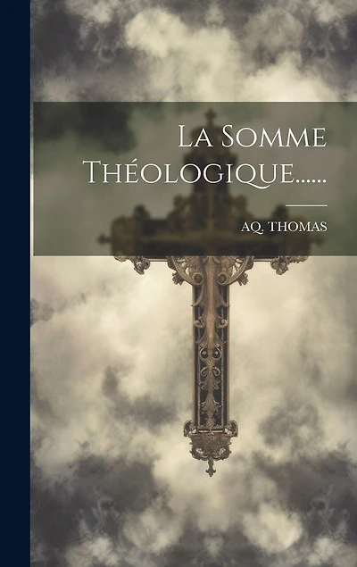 La Somme Théologique......