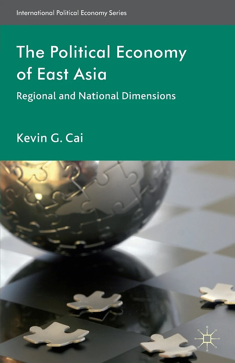 The Political Economy of East Asia: Regional and National Dimensions