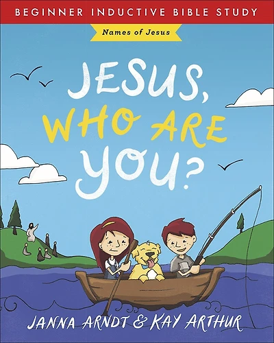 Jesus, Who Are You?: Names Of Jesus