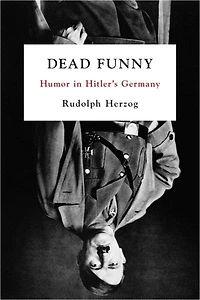 Dead Funny: Telling Jokes Hitler's Germany