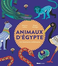 Animaux d'Egypte: un bestiaire millénaire