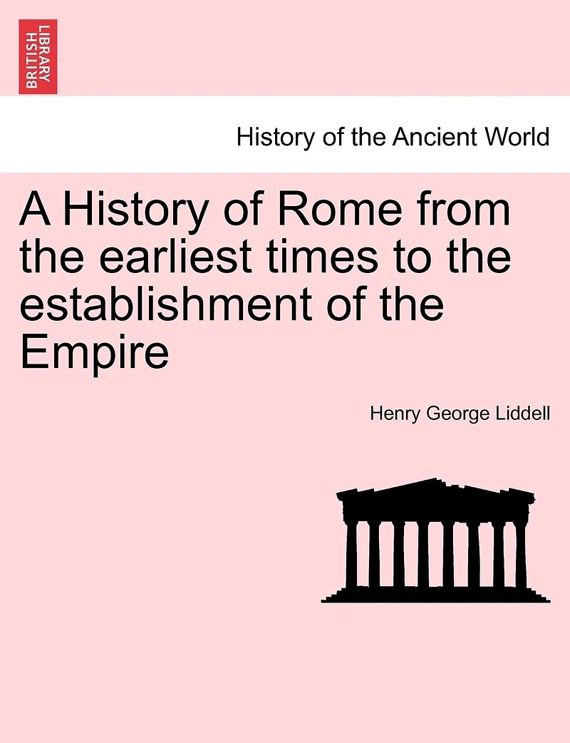 A History Of Rome From The Earliest Times To The Establishment Of The Empire