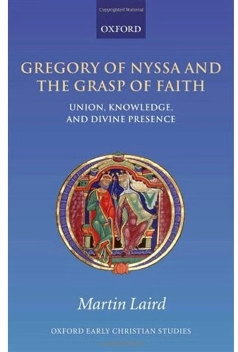 Gregory of Nyssa and the Grasp Faith: Union, Knowledge, Divine Presence