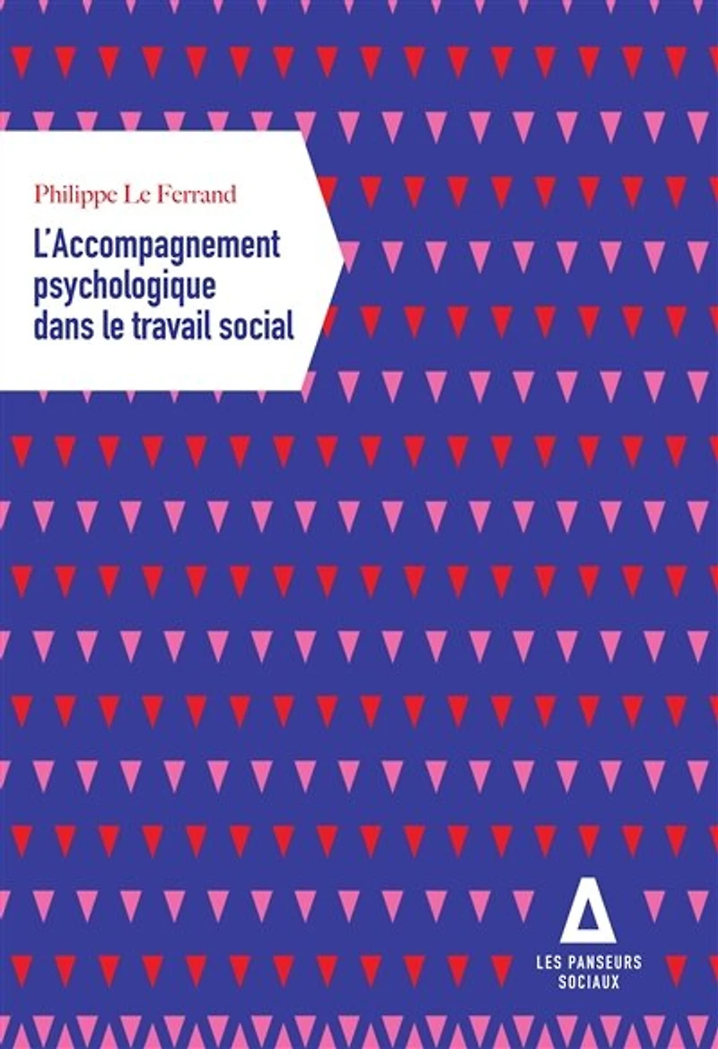 L' accompagnement psychologique dans le travail social: santé mentale, vulnérabilité psychosociale
