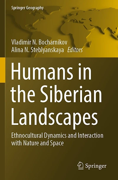 Humans in the Siberian Landscapes: Ethnocultural Dynamics and Interaction with Nature and Space