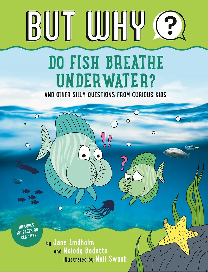 Do Fish Breathe Underwater? #2: And Other Silly Questions From Curious Kids