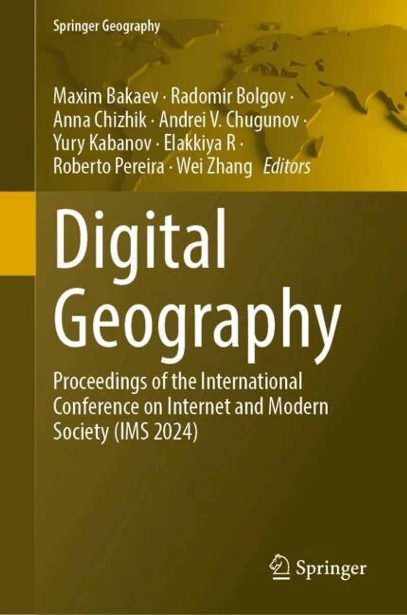 Digital Geography: Proceedings of the International Conference on Internet and Modern Society (IMS 2024)