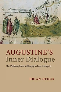 Augustine's Inner Dialogue: The Philosophical Soliloquy Late Antiquity