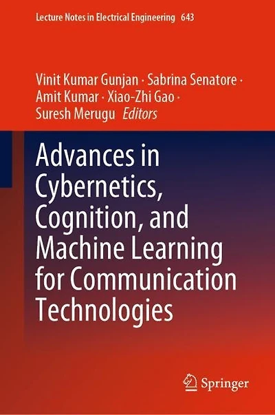 Advances Cybernetics, Cognition, and Machine Learning for Communication Technologies