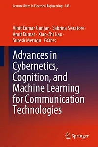 Advances Cybernetics, Cognition, and Machine Learning for Communication Technologies