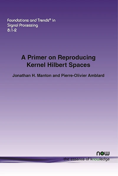 A Primer on Reproducing Kernel Hilbert Spaces