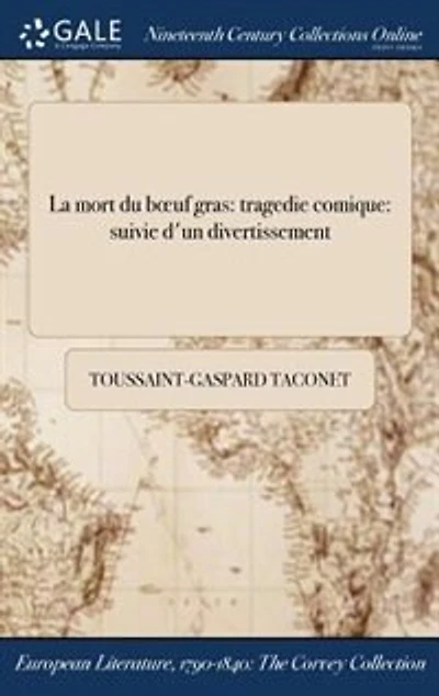 La mort du bouf gras: tragedie comique: suivie d'un divertissement