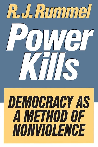 Power Kills: Democracy as a Method of Nonviolence