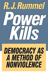 Power Kills: Democracy as a Method of Nonviolence