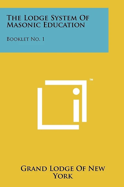 The Lodge System of Masonic Education: Booklet No. 1