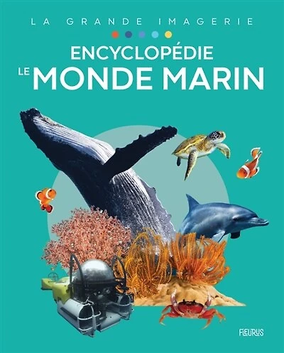 Le monde marin: encyclopédie