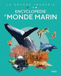 Le monde marin: encyclopédie