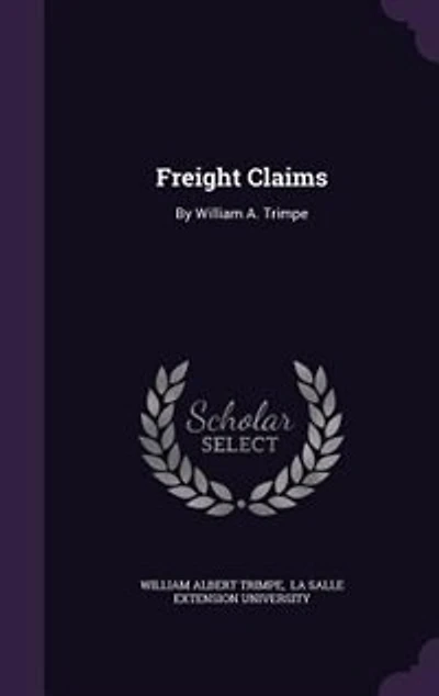 Freight Claims: By William A. Trimpe