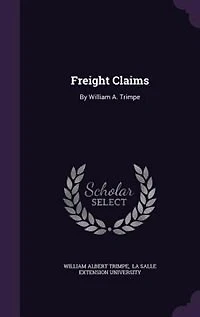 Freight Claims: By William A. Trimpe