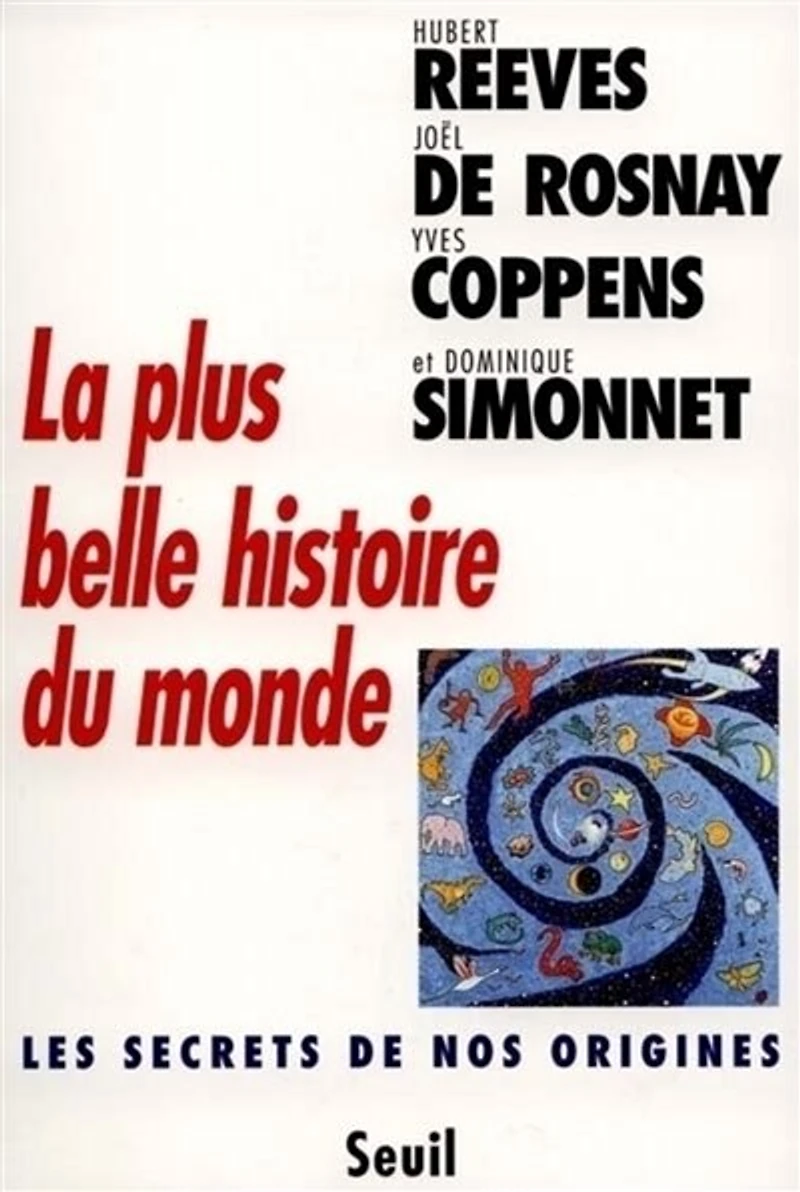 La plus belle histoire du monde: les secrets de nos origines