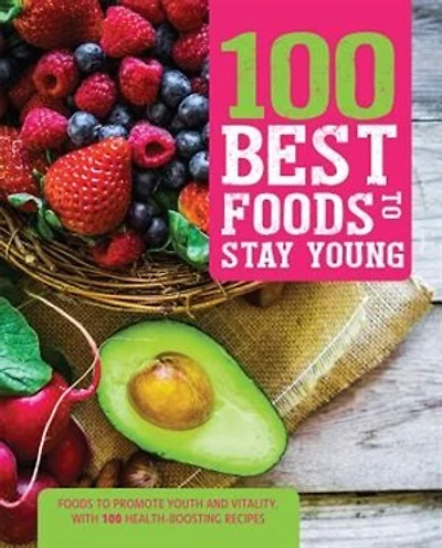 100 FOODS TO STAY YOUNG