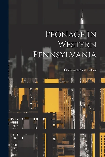 Peonage in Western Pennsylvania
