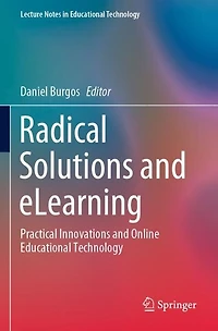 Radical Solutions and eLearning: Practical Innovations and Online Educational Technology