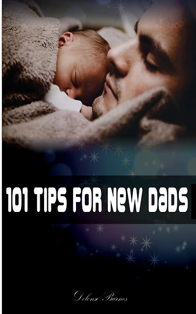 101 Tips for New Dads