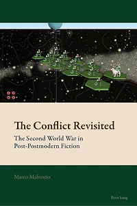 The Conflict Revisited: Second World War Post-postmodern Fiction