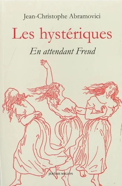 Les hystériques: en attendant Freud
