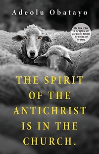 The Spirit of the Antichrist is in the Church.: The Word of God is the light to see and discern between the wolves and the sheep.