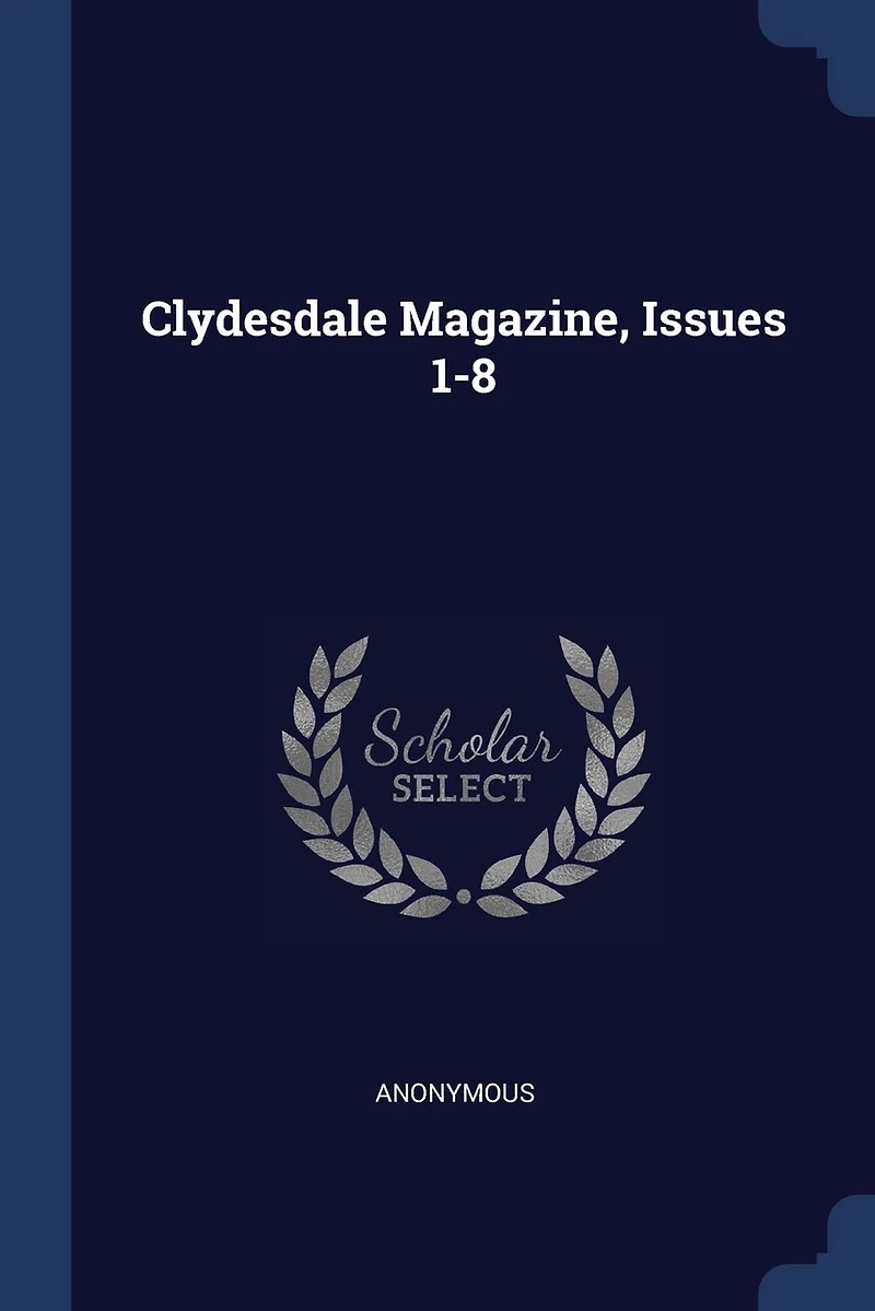 Clydesdale Magazine, Issues 1-8