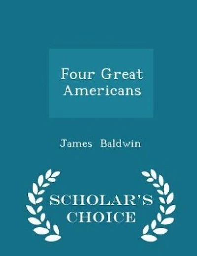 Four Great Americans - Scholar's Choice Edition