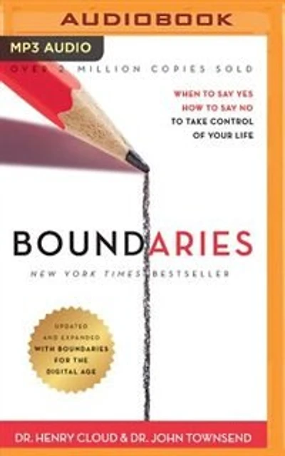 Boundaries, Updated And Expanded Edition: When To Say Yes, How To Say No To Take Control Of Your Life