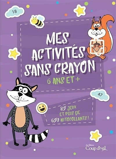 Mes activités sans crayon 6 ans et + (raton laveur): 85 jeux et plus de 650 autocollants!