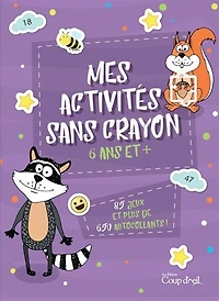 Mes activités sans crayon 6 ans et + (raton laveur): 85 jeux et plus de 650 autocollants!
