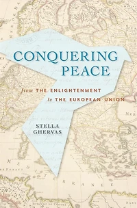 Conquering Peace: From the Enlightenment to European Union